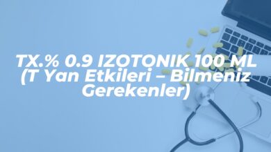 tx 0 9 izotonik 100 ml t yan etkileri bilmeniz gerekenler 1742803274