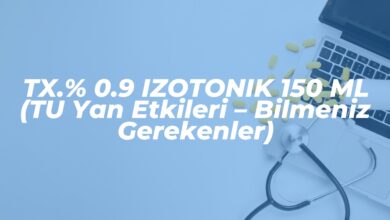 tx 0 9 izotonik 150 ml tu yan etkileri bilmeniz gerekenler 1742803277