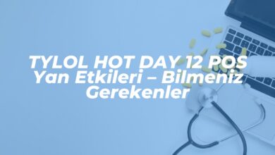 tylol hot day 12 pos yan etkileri bilmeniz gerekenler 1741728508
