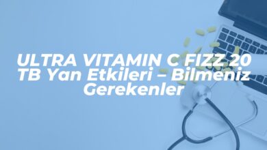 ultra vitamin c fizz 20 tb yan etkileri bilmeniz gerekenler 1742659289
