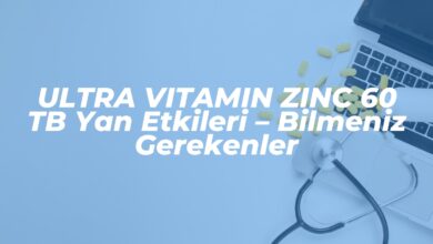 ultra vitamin zinc 60 tb yan etkileri bilmeniz gerekenler 1742659292