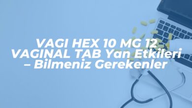 vagi hex 10 mg 12 vaginal tab yan etkileri bilmeniz gerekenler 1741593639