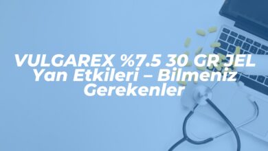 vulgarex 7 5 30 gr jel yan etkileri bilmeniz gerekenler 1742068331